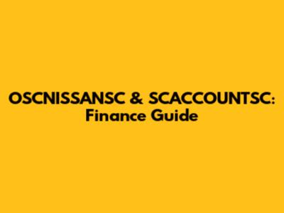 OSCNISSANSC & SCACCOUNTSC: Finance Guide
