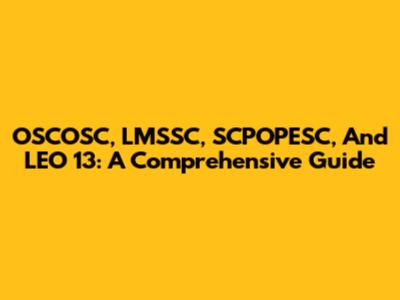 OSCOSC, LMSSC, SCPOPESC, And LEO 13: A Comprehensive Guide