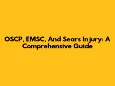 OSCP, EMSC, And Sears Injury: A Comprehensive Guide