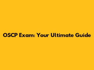 OSCP Exam: Your Ultimate Guide