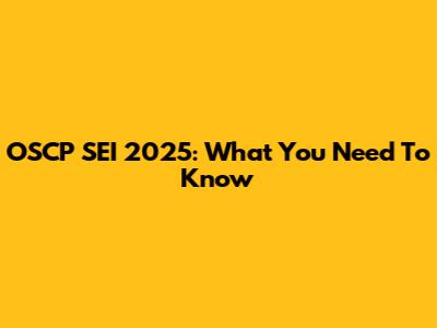 OSCP SEI 2025: What You Need To Know