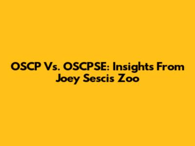 OSCP Vs. OSCPSE: Insights From Joey Sesci's 'Zoo'