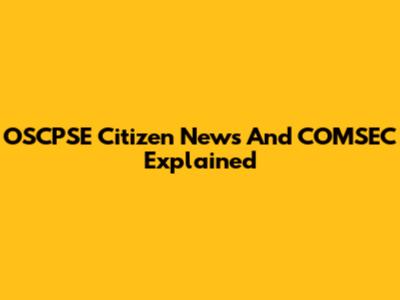 OSCPSE Citizen News And COMSEC Explained