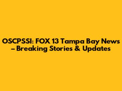OSCPSSI: FOX 13 Tampa Bay News – Breaking Stories & Updates
