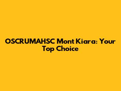 OSCRUMAHSC Mont Kiara: Your Top Choice