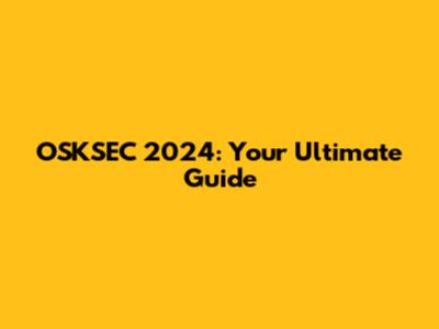 OSKSEC 2024: Your Ultimate Guide