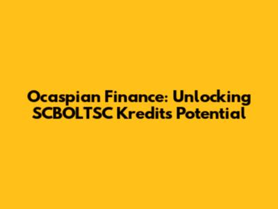 Ocaspian Finance: Unlocking SCBOLTSC Kredit's Potential