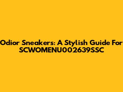 Odior Sneakers: A Stylish Guide For SCWOMENU002639SSC