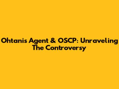 Ohtani's Agent & OSCP: Unraveling The Controversy