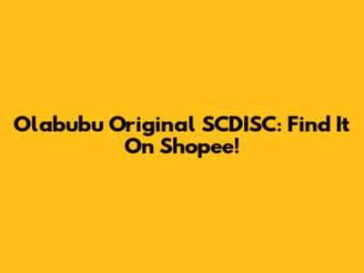 Olabubu Original SCDISC: Find It On Shopee!