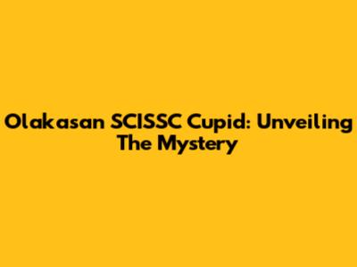 Olakasan SCISSC Cupid: Unveiling The Mystery