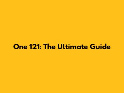 One 121: The Ultimate Guide