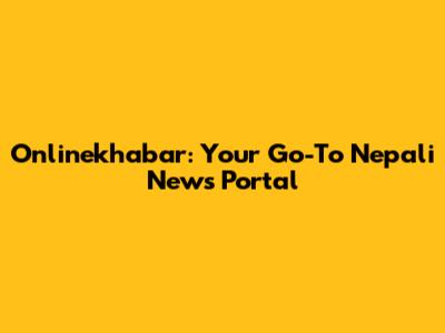 Onlinekhabar: Your Go-To Nepali News Portal