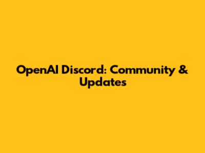 OpenAI Discord: Community & Updates