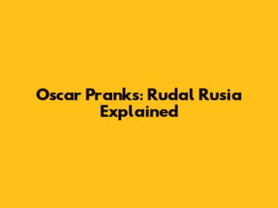 Oscar Pranks: Rudal Rusia Explained
