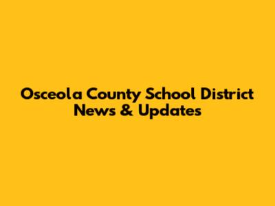 Osceola County School District News & Updates
