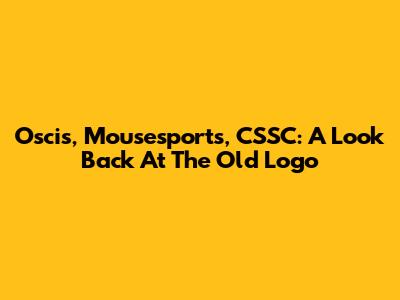 Oscis, Mousesports, CSSC: A Look Back At The Old Logo