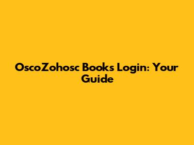 OscoZohosc Books Login: Your Guide