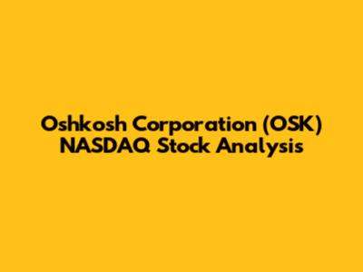 Oshkosh Corporation (OSK) NASDAQ Stock Analysis