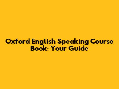 Oxford English Speaking Course Book: Your Guide