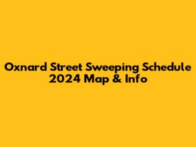 Oxnard Street Sweeping Schedule 2024 Map & Info