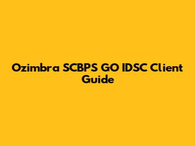 Ozimbra SCBPS GO IDSC Client Guide