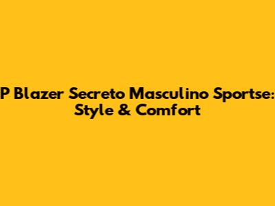 P Blazer Secreto Masculino Sportse: Style & Comfort