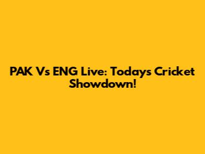 PAK Vs ENG Live: Today's Cricket Showdown!
