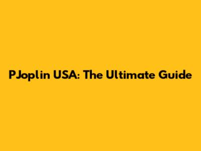 PJoplin USA: The Ultimate Guide
