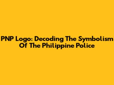 PNP Logo: Decoding The Symbolism Of The Philippine Police