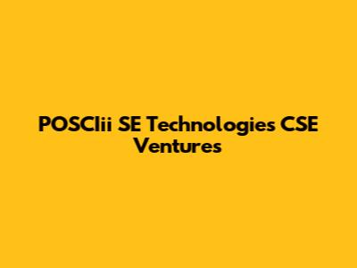 POSCIii SE Technologies CSE Ventures