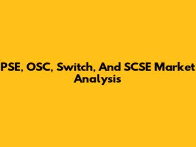 PSE, OSC, Switch, And SCSE Market Analysis