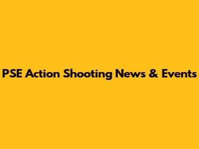 PSE Action Shooting News & Events