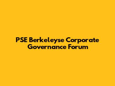 PSE Berkeleyse Corporate Governance Forum