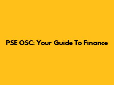PSE OSC: Your Guide To Finance