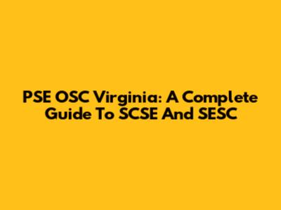 PSE OSC Virginia: A Complete Guide To SCSE And SESC