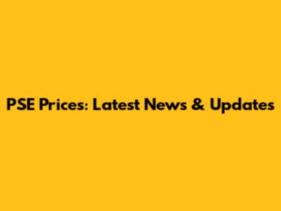 PSE Prices: Latest News & Updates