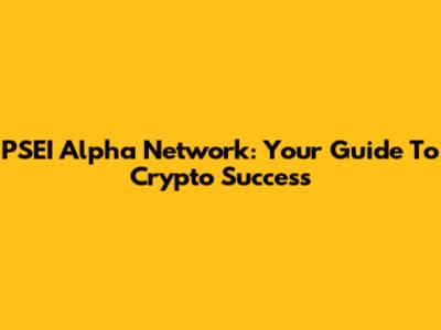 PSEI Alpha Network: Your Guide To Crypto Success
