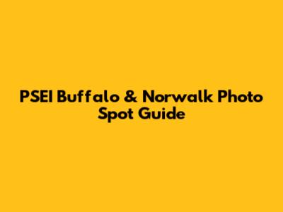 PSEI Buffalo & Norwalk Photo Spot Guide