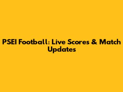 PSEI Football: Live Scores & Match Updates