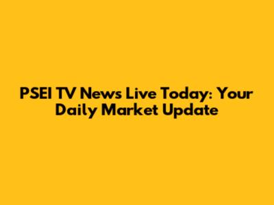 PSEI TV News Live Today: Your Daily Market Update