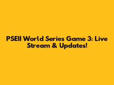 PSEII World Series Game 3: Live Stream & Updates!