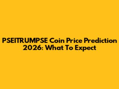 PSEITRUMPSE Coin Price Prediction 2026: What To Expect