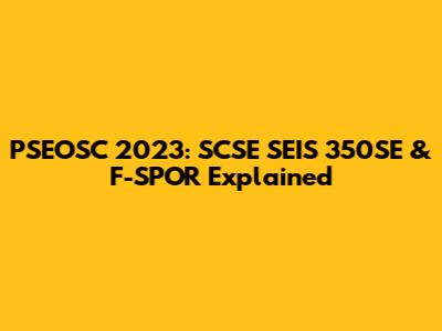 PSEOSC 2023: SCSE SEIS 350SE & F-SPOR Explained