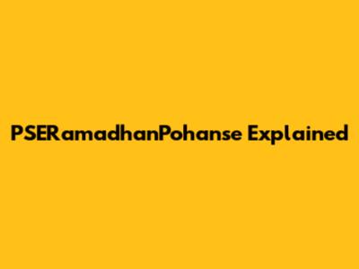 PSERamadhanPohanse Explained