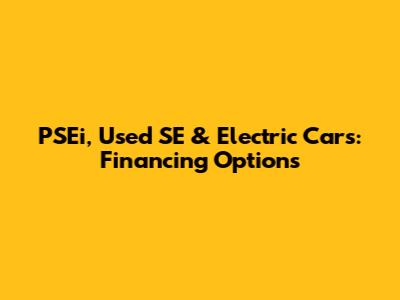 PSEi, Used SE & Electric Cars: Financing Options