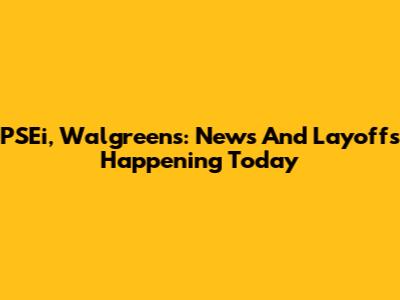 PSEi, Walgreens: News And Layoffs Happening Today