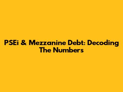 PSEi & Mezzanine Debt: Decoding The Numbers