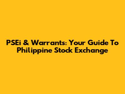 PSEi & Warrants: Your Guide To Philippine Stock Exchange