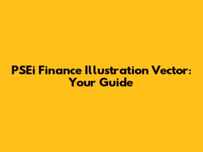 PSEi Finance Illustration Vector: Your Guide